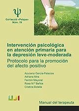 Intervención psicológica en atención primaria para la depresión leve-moderada : protocolo para la promoción del afecto positivo : manual del terapeuta - Botella Arbona, Cristina . . . [et al.