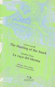 Cover The haunting of the snark : an agony in eight fits = La caça del merma : una imitació en vuit crisis