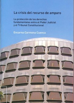 La crisis del recurso de amparo - Carmona Cuenca, Encarnación . . . [et al.