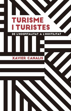 Turisme i turistes : De l'hospitalitat a la hostilitat - Canalis Nieto, Xavier