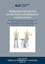 Problemas resueltos de mecánica de máquinas y estructuras - Andrés de la Esperanza, Francisco Javier
