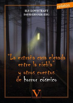 La extraña casa elevada entre la niebla y otros cuentos de horror cósmico