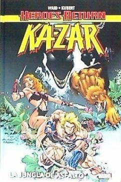 Héroes Return Ka-Zar : la jungla de asfalto - Quesada Gómez, Gonzalo; Vaughan, Brian K.; Waid, Mark . . . [et al.; Kubert, Andy