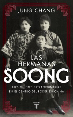 Las hermanas Soong: Tres mujeres extraordinarias en el centro del poder en China