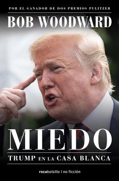 Miedo : Trump en la Casa Blanca - Woodward, Bob