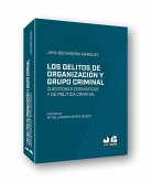 Los delitos de organización y grupo criminal : cuestiones dogmáticas y de política criminal