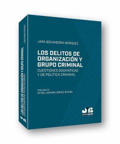 Los delitos de organización y grupo criminal : cuestiones dogmáticas y de política criminal - Bocanegra Márquez, Jara