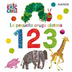 La pequeña oruga glotona 1 2 3 - Carle, Eric