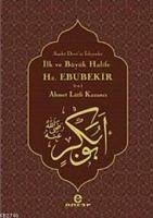 Ilk ve Büyük Halife Hz. Ebubekir r.a. - Lütfi Kazanci, Ahmet