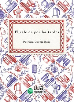 El café de por las tardes - García-Rojo, Patricia