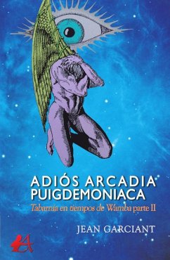 Adiós Arcadia puigdemoniaca - Garciant, Jean