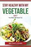 Stay healthy with my vegetable diet