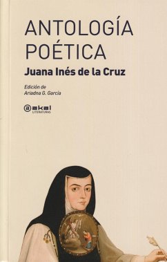 Antología poética - Juana Inés De La Cruz, Sor; García García, Ariadna . . . [et al.