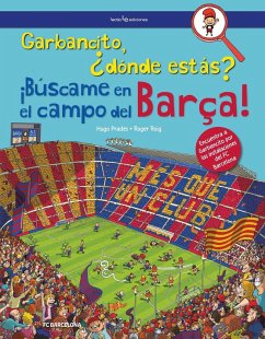 Garbancito, ¿dónde estás? : ¡búscame en el campo del Barça! - Roig Prades, Roger