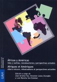 Áfricas y Américas : idas y vueltas, reevaluaciones y perspetivas actuales = Afriques et Amériques : allers-retours, réévaluations et perspectives actuelles