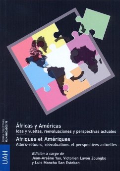 Áfricas y Américas : idas y vueltas, reevaluaciones y perspetivas actuales = Afriques et Amériques : allers-retours, réévaluations et perspectives actuelles - Mancha San Esteban, Luis; Yao, Jean Arsène; Yao, Jean-Arsène; Lavou, Victorien