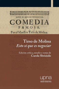 Tirso de Molina. Esto sí que es negociar: Edición crítica, estudio y notas de Carola Sbriziolo