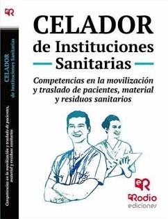 Celador de Instituciones Sanitarias. Competencias en la movilización y traslado de pacientes, material y residuos sanitarios.