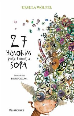 27 historias para tomar la sopa - Wölfel, Ursula; Bernasconi, Pablo