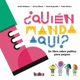 ¿Quién manda aquí? : un libro sobre política para peques