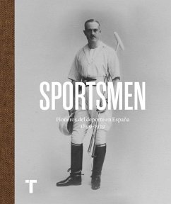 Cover Sportsmen : pioneros del deporte en España 1869-1939