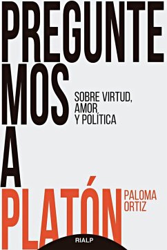 Cover Preguntemos a Platón : sobre virtud, amor y política