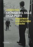 Crónica del siglo de la peste.: Pandemias, discapacidad y diseño. Crónica del siglo de la peste.: Pandemias, discapacidad y diseño.