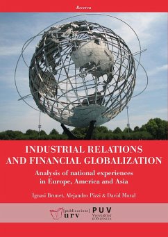 Industrial relations and financial globalization : analysis of national experiences in Europe, America and Asia - Brunet Icart, Ignasi; Moral Martín, David; Pizzi, Alejandro