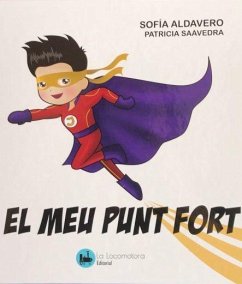El meu punt fort - Aldavero Moreno, Sofía; La Locomotora Editorial