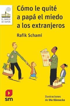 Cómo le quité a papá el miedo a los extranjeros - Schami, Rafik; Könnecke, Ole