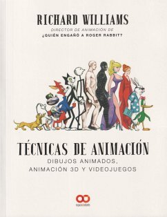 Técnicas de animación : dibujos animados, animación 3D y videojuegos - Williams, Richard