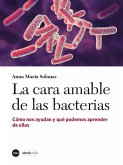 La cara amable de las bacterias La cara amable de las bacterias