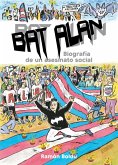 Bat Alan. Biografía de un asesinato social Bat Alan. Biografía de un asesinato social