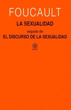 Cover La sexualidad ; El discurso de la sexualidad : cursos en Clermont-Ferrand (1964) y Vincennes (1969)