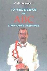 Trece terceras de ABC y un discurso improvisado - Garci, José Luis