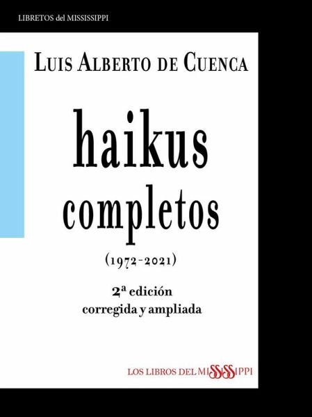 HAIKUS COMPLETOS (1972-2021) - 2ª edición corregida y ampliada HAIKUS COMPLETOS (1972-2021) - 2ª edición corregida y ampliada