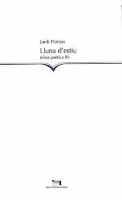 Lluna d'estiu : obra poética III - Pàmias, Jordi