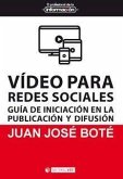 Vídeo para redes sociales : guía de iniciación en la publicación y difusión