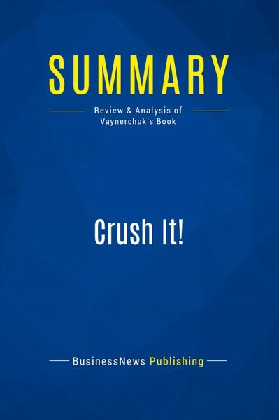 Summary: Crush It! Summary: Crush It!