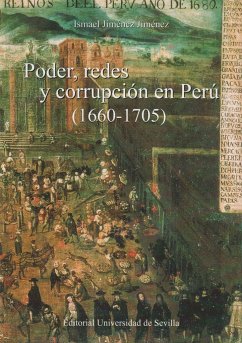 Poder, redes y corrupción en Perú, 1660-1705 - Jiménez Jiménez, Ismael
