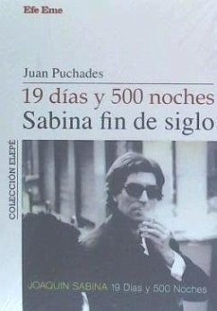 19 días y 500 noches : Sabina fin de siglo - Puchades González, Juan Antonio