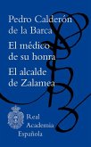 El médico de su honra / El alcalde de Zalamea