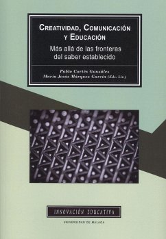 Creatividad, comunicación y educación : más allá de las fronteras del saber establecido - Cortés González, Pablo