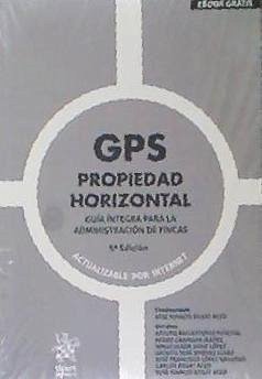 GPS propiedad horizontal : guía íntegra para la administración de fincas - Ballesteros Pascual, Arturo . . . [et al.