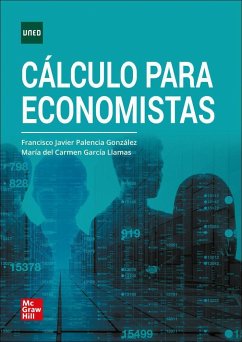 Cálculo para economistas - García Llamas, María Carmen; Palencia González, Francisco Javier