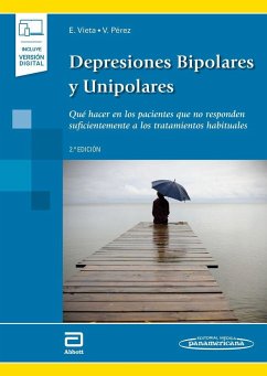 Depresiones bipolares y unipolares : qué hacer en los pacientes que no responden suficientemente a los tratamientos habituales - Vieta I Pascual, Eduard; Vieta Pascual, Eduardo; Pérez, V.