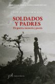 Soldados y padres. De guerra, memoria y poesía Soldados y padres. De guerra, memoria y poesía