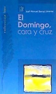 El domingo, cara o cruz : en la Iglesia del tercer milenio - Bernal, José Manuel