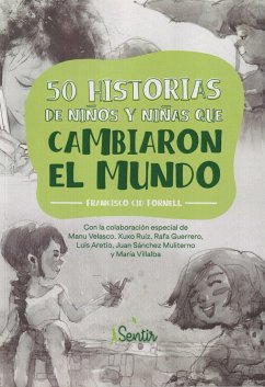 50 historias de niños y niñas que cambiaron el mundo - Cid Fornell, Francisco
