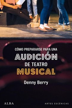 Cómo prepararse para una audición de teatro musical - Berry, Denny
